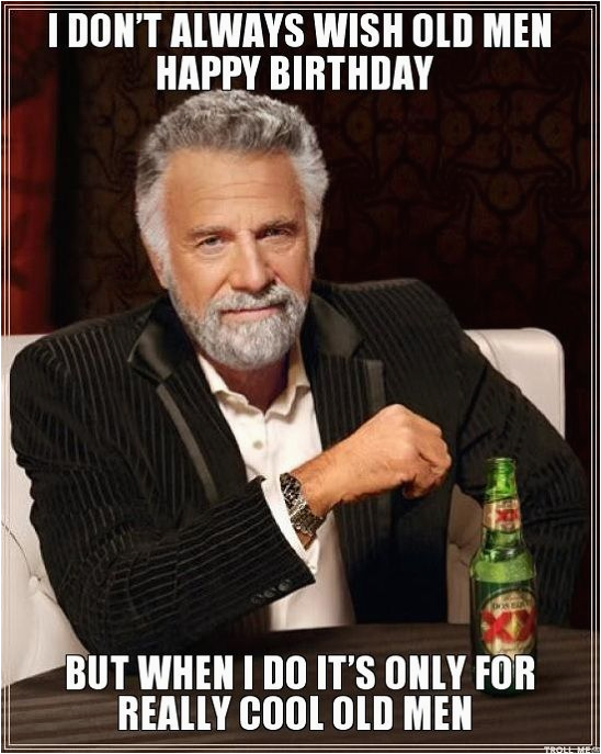 Birthday Memes for Men Old Man Birthday Memes Happy Birthday Memes Of Old Man