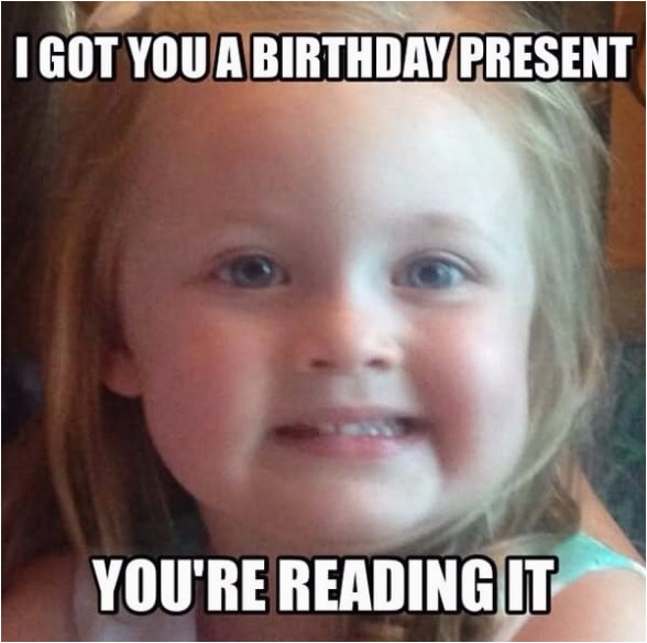 Cute Birthday Memes for Her Happy Birthday Funny Memes for Friends Brother Daughter