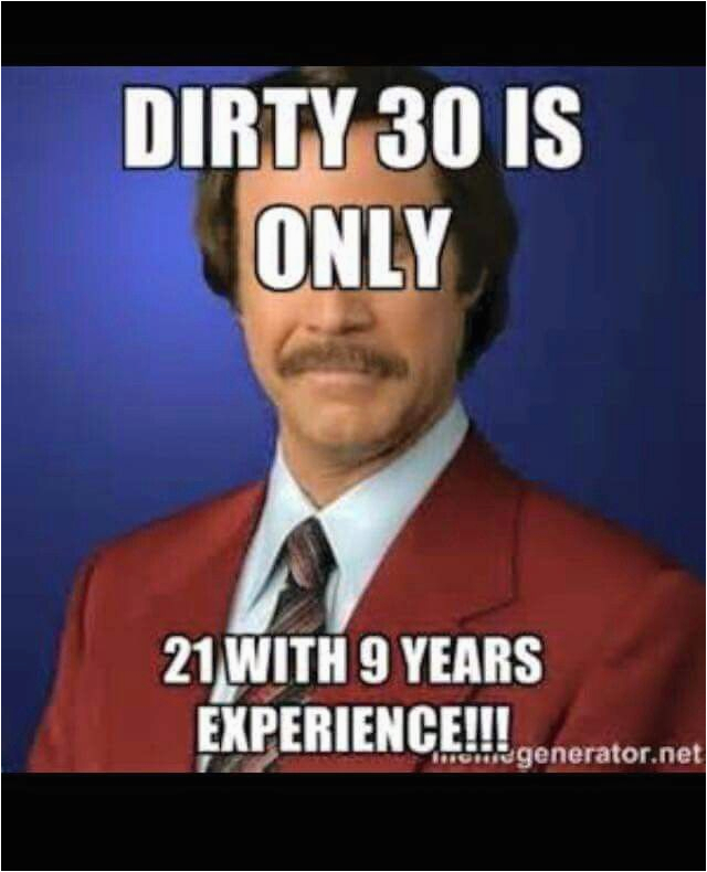 Dirty Thirty Birthday Memes Dirty 30 Happy Birthday Meme Pinterest