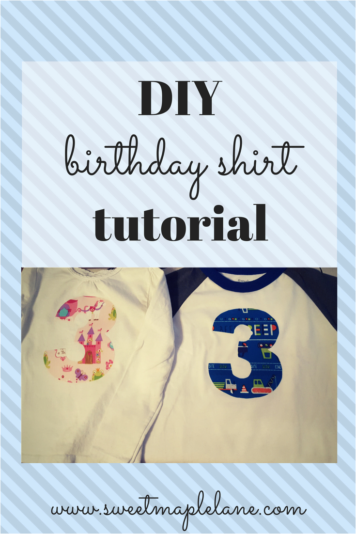 Diy Birthday Girl Shirt Diy Birthday Shirt Tutorial Sweet Maple Lane Diy Birthday Girl Shirt Diy Birthday Shirt Tutorial Sweet Maple Lane