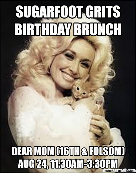 Dolly Parton Birthday Memes Sugarfoot Grits Birthday Brunch