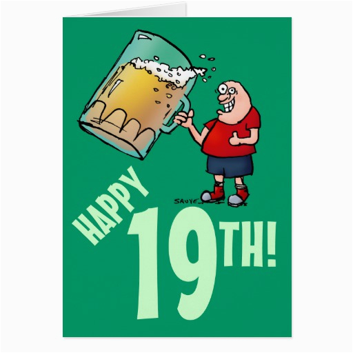 Funny 19th Birthday Cards Funny 19th Birthday Card with Cartoon Of Huge Beer