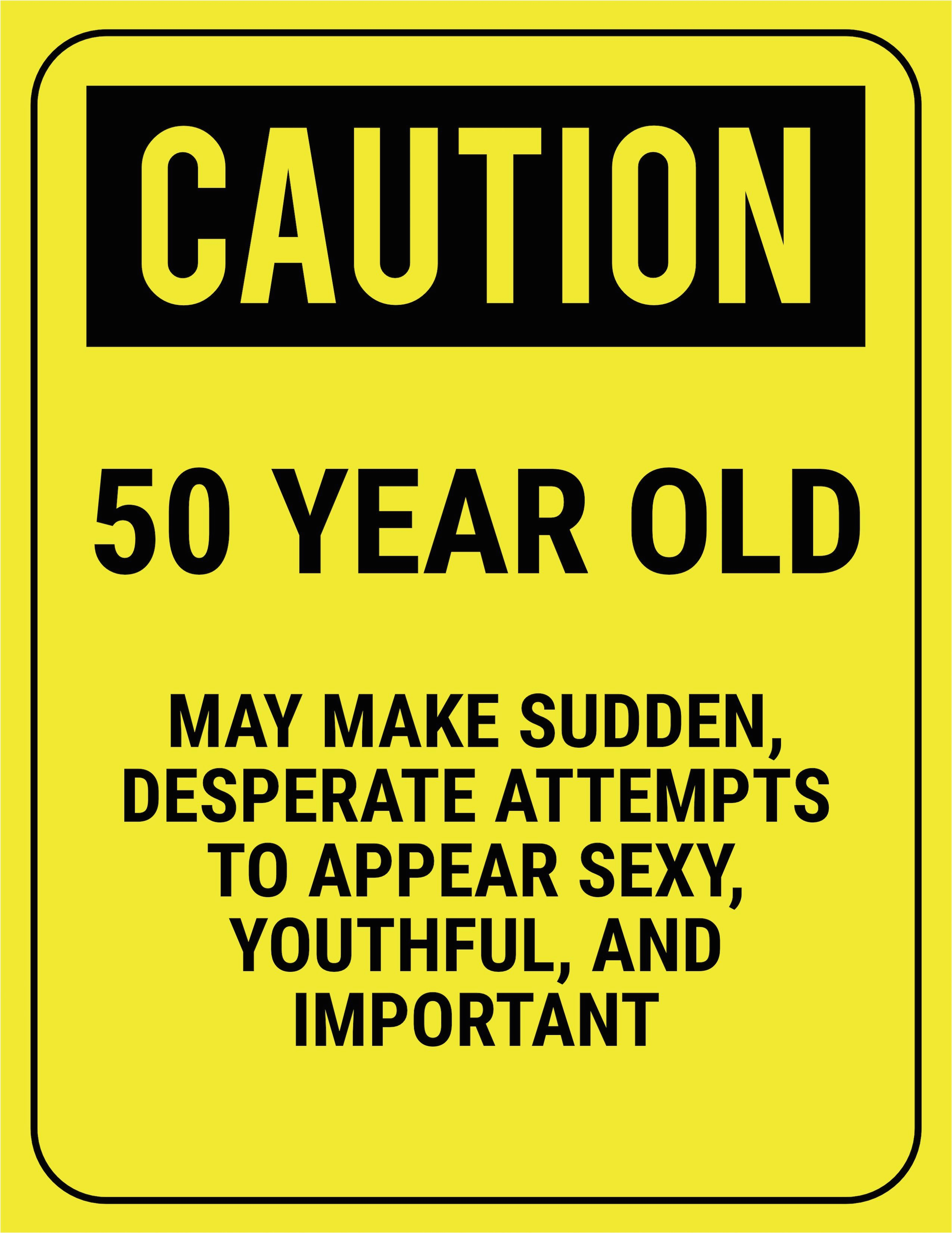 funny-50th-birthday-card-sayings-funny-safety-sign-caution-50-year-old