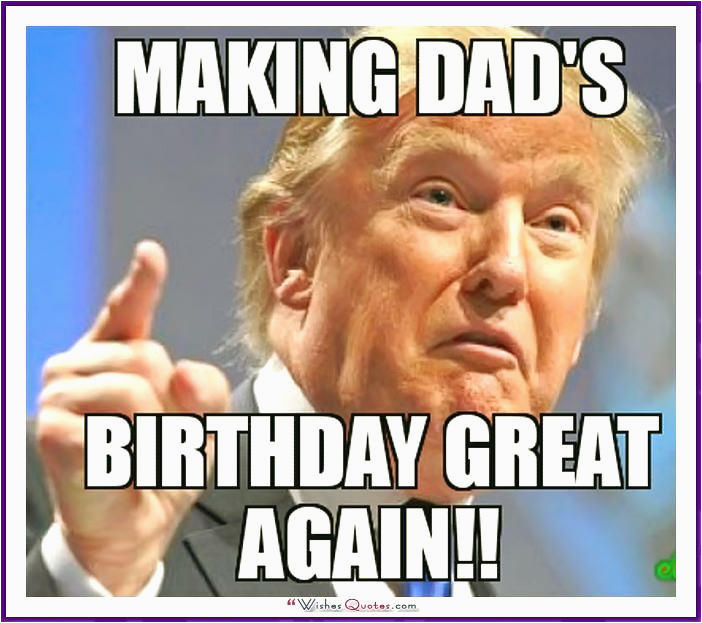 Funny Birthday Memes for Dad Funny Birthday Memes for Dad Mom Brother or Sister