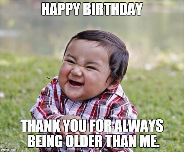 Funny Birthday Memes for Sister Birthday Meme Funny Birthday Meme for Friends Brother Funny Birthday Memes for Sister Birthday Meme Funny Birthday Meme for Friends Brother