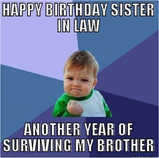 Funny Birthday Memes for Sister Happy Birthday Sister In Law Quotes and Meme Hubpages