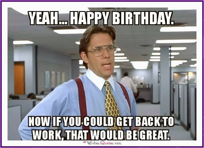 Funny Old Man Birthday Memes 20 Outrageously Hilarious Birthday Memes