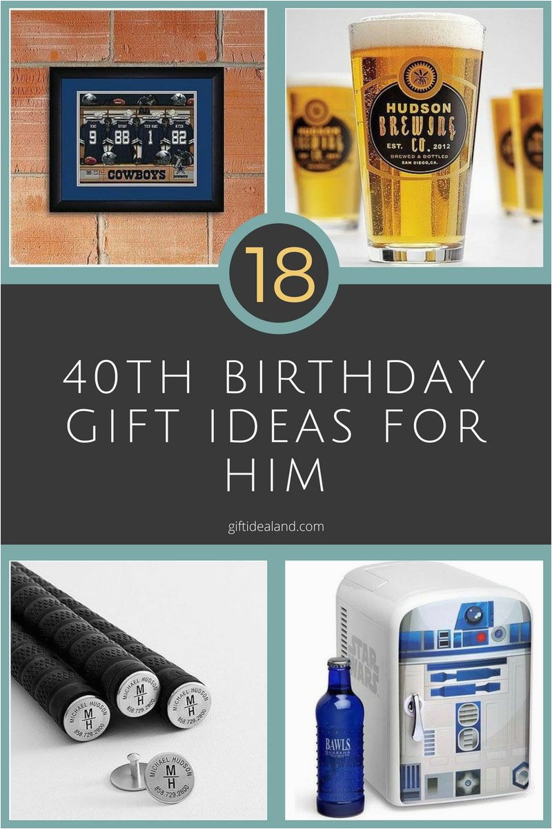 Good 40th Birthday Gifts for Him 18 Great 40th Birthday Gift Ideas for Him 40th Birthday