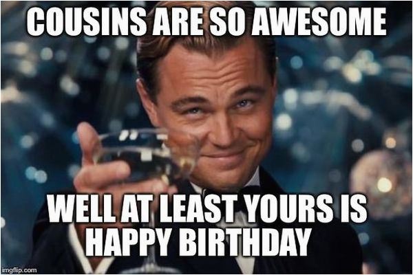 Happy Birthday Meme for Cousin 130 Happy Birthday Cousin Quotes with Images and Memes