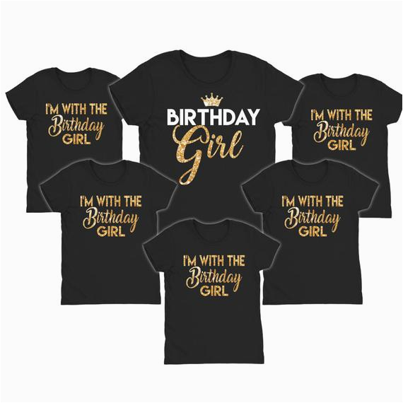 I M with the Birthday Girl Shirt Birthday Girl Shirts I 39 M with the Birthday Girl