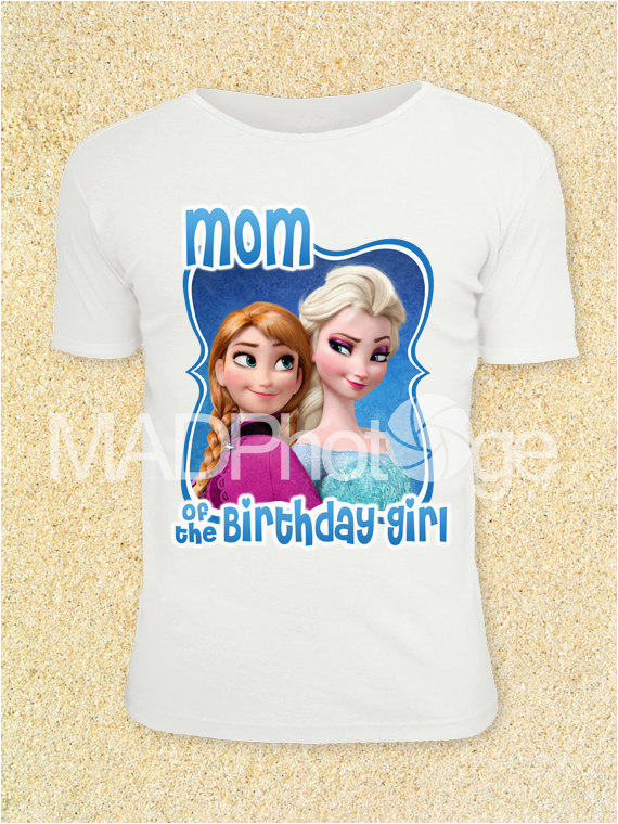 Mom Of the Birthday Girl Shirts Frozen Mom Of the Birthday Girl T Shirt Frozen Printable Mom Of the Birthday Girl Shirts Frozen Mom Of the Birthday Girl T Shirt Frozen Printable