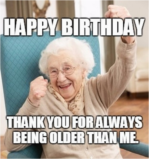 Old Age Birthday Memes Inappropriate Birthday Memes Wishesgreeting