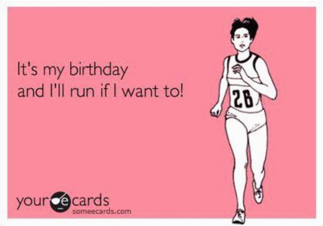 Running Birthday Meme Wrapping Up My Birthday Week Deb Runs