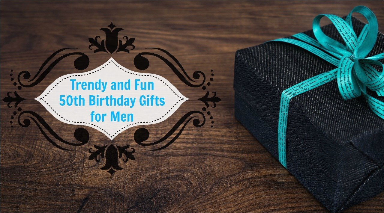 Special 50th Birthday Gifts for Him Unique 50th Birthday Gifts Men Will Absolutely Love You for