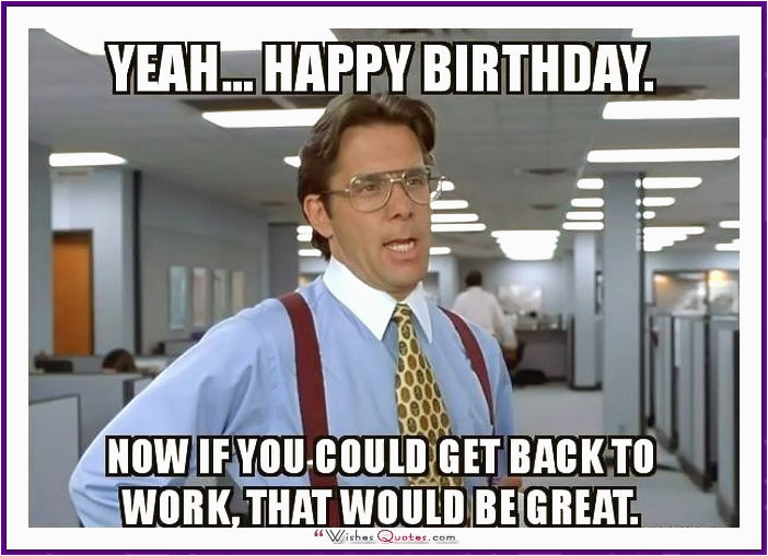 Weird Birthday Meme 20 Outrageously Hilarious Birthday Memes Volume 2