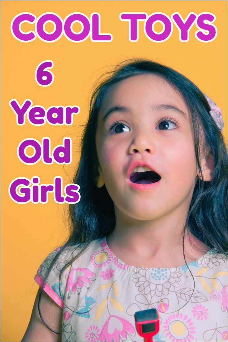 What to Buy A Six Year Old Birthday Girl the Very Best Birthday Presents for 6 Year Old Girls