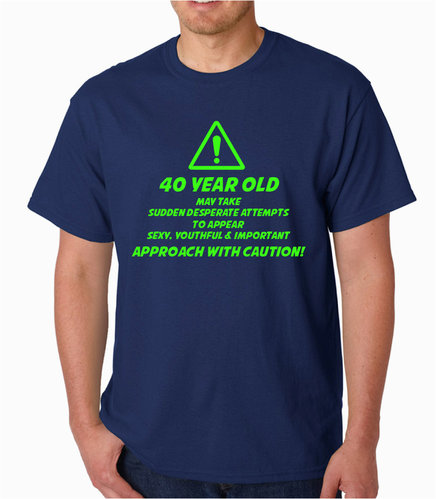 40 Year Old Birthday Present Man 40th Birthday Caution 40 Year Old Funny Birthday Gift