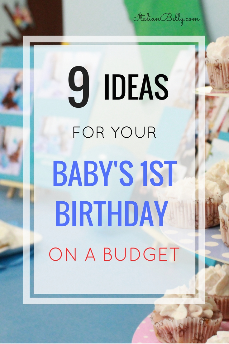 Birthday Gifts for Him On A Budget Baby 39 S 1st Birthday Ideas On A Budget Italian Belly