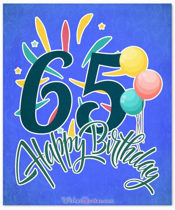 Birthday Gifts for Him Turning 65 65th Birthday Wishes and Birthday Card Messages Funny and