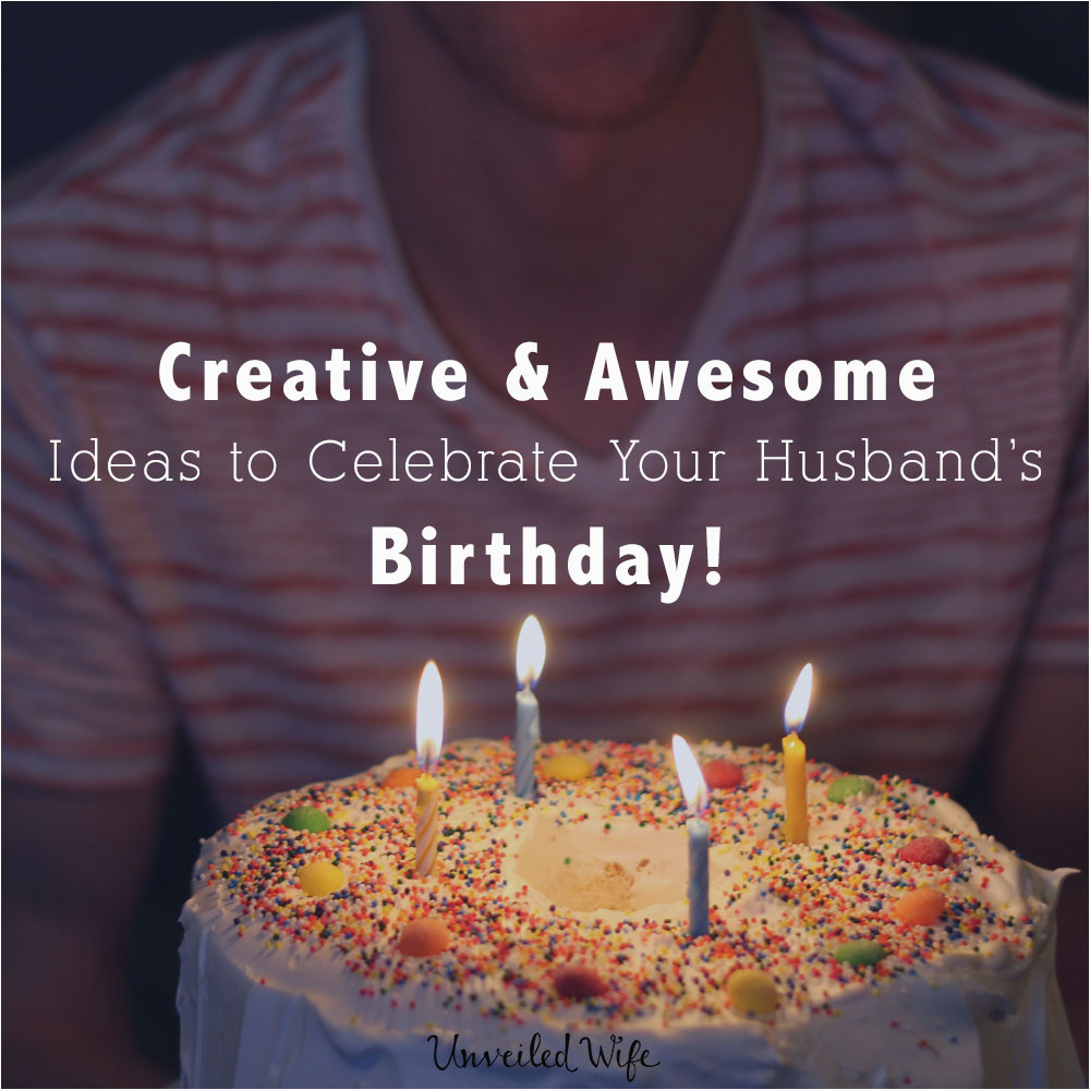 Birthday Gifts for Husband Below 200 25 Creative Awesome Ideas to Celebrate My Husband 39 S Birthday