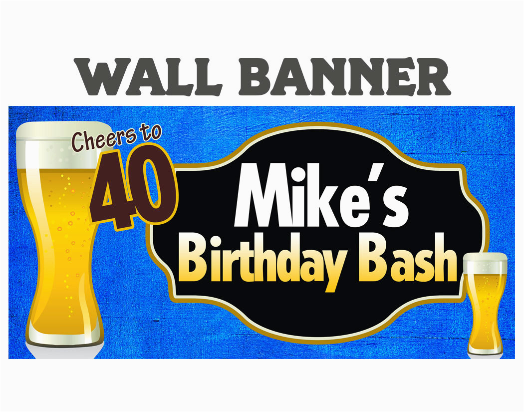 Happy Birthday Vinyl Banners Cheers Beer Happy Birthday Banner Happy 40th Birthday