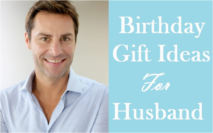 Most Beautiful Birthday Gifts for Husband 107 Best Suitable Birthday Gifts for Husband Birthday
