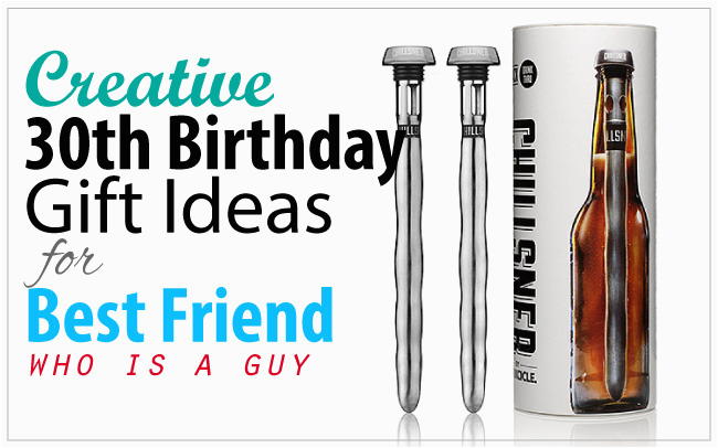 Best 30th Birthday Present for A Man Creative 30th Birthday Gift Ideas for Male Best Friend