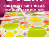 10 Year Old Birthday Girl Gift Ideas 20 Stem Birthday Gift Ideas for A 10 Year Old Girl