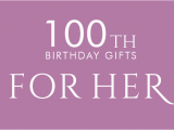 100th Birthday Gifts for Him 100th Birthday Gifts at Find Me A Gift