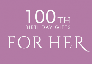 100th Birthday Gifts for Him 100th Birthday Gifts at Find Me A Gift
