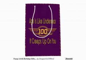 100th Birthday Gifts for Him Funny 100th Birthday Gifts Age is Like Underwear Zazzle