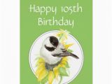105th Birthday Card Happy 105th Birthday Chickadee Sunflower Bird Cards Zazzle
