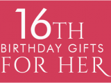 16th Birthday Gifts for Her 16th Birthday Gifts at Find Me A Gift