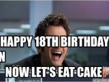 18th Birthday Memes Happy 18th Birthday Ryan now Let 39 S Eat Cake