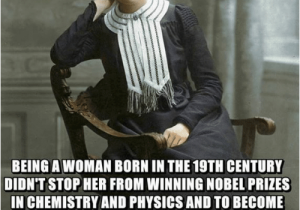 19th Birthday Meme Marie Curie Sklodowska Being Awo Man Born In the 19th