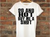 20th Birthday Gift Ideas for Her 20th Birthday Gift 20 and Hot Buy Me A Shot Birthday by