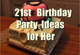 21 Birthday Gift Ideas for Her 21st Birthday Party Ideas for Her You Should Keep In Mind