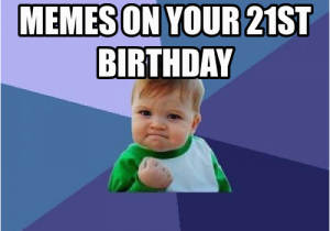 21 Year Old Birthday Memes 20 Outrageously Funny Happy 21st Birthday Memes