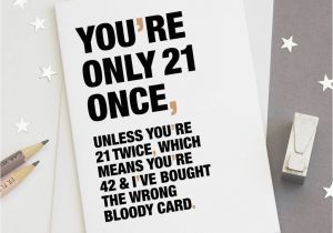 21st Birthday Card Messages Funny 39 You 39 Re Only 21 once 39 Funny 21st Birthday Card by Wordplay