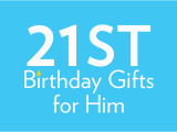 21st Birthday Ideas for Him 21st Birthday Gifts Birthday Present Ideas Find Me A Gift