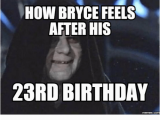 23 Birthday Meme 25 Best Memes About 23rd Birthday 23rd Birthday Memes