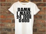 24th Birthday Gift Ideas for Her 24th Birthday Gift Damn I Make 24 Look Good Birthday by