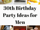 30 Year Old Birthday Gifts for A Man 30th Birthday Party Ideas for Men Fantabulosity