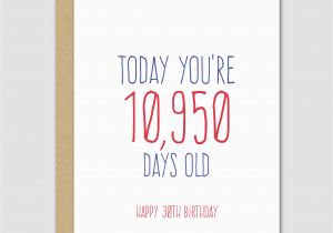 30th Birthday Card Messages Funny today You 39 Re 10 950 Days Old Happy 30th Birthday Funny