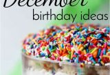31st Birthday Ideas for Him December Birthday Ideas How to Keep December Birthdays