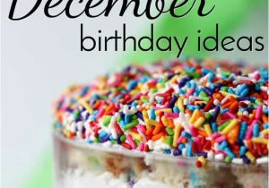 31st Birthday Ideas for Him December Birthday Ideas How to Keep December Birthdays