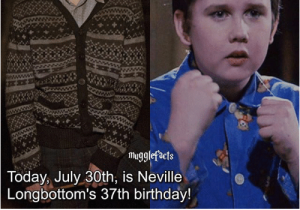 37th Birthday Meme Mu is today July 30th is Neville Longbottom 39 S 37th