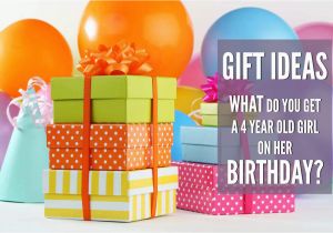 4 Year Old Birthday Girl Gift Ideas What is the Best Gift to Get A 4 Year Old Girl for Her