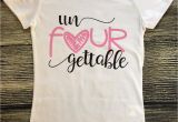 4 Year Old Birthday Girl Shirt Birthday Girl Shirt Four Year Old Un Four Gettable