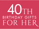 40 Birthday Gifts for Her 40th Birthday Ideas 40th Birthday Gift Ideas for Daughter
